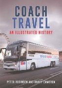 Coach Travel: An Illustrated History (Amberley)