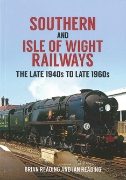 Southern and Isle of Wight Railways: The Late 1940s to Late