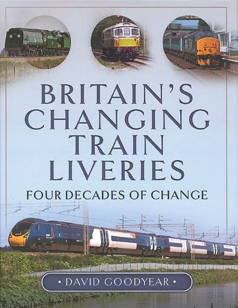 Britain's Changing Train Liveries: Four Decades of Change (P
