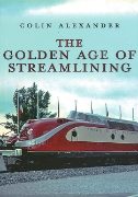 The Golden Age of Streamlining (Amberley)