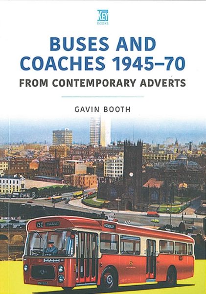 Buses and Coaches 1945-70 from Contemporary Adverts (Key)