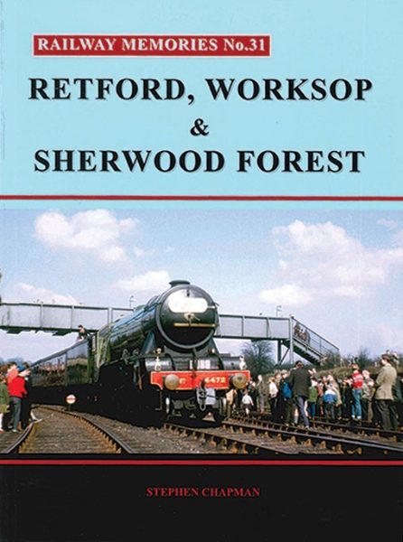 Railway Memories No. 31: Retford, Worksop & Sherwood Forest (Bellcode)