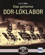 Das Geheime DDR-Loklabor (Transpress)