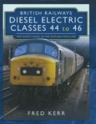 British Railways Diesel Electric Classes 44 to 46 (Pen & Sword)