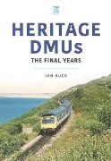 Heritage DMUs: The Final Years (Key)