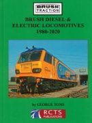 Brush Diesel & Electric Locomotives 1980-2020 (RCTS)