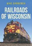 Railroads of Wisconsin (Amberley)