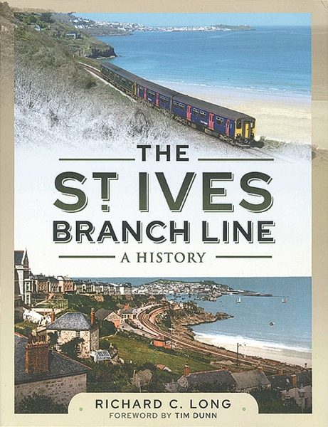The St Ives Branch: A History (Pen & Sword)