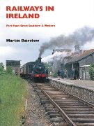 Railways In Ireland Part Four (Martin Bairstow)