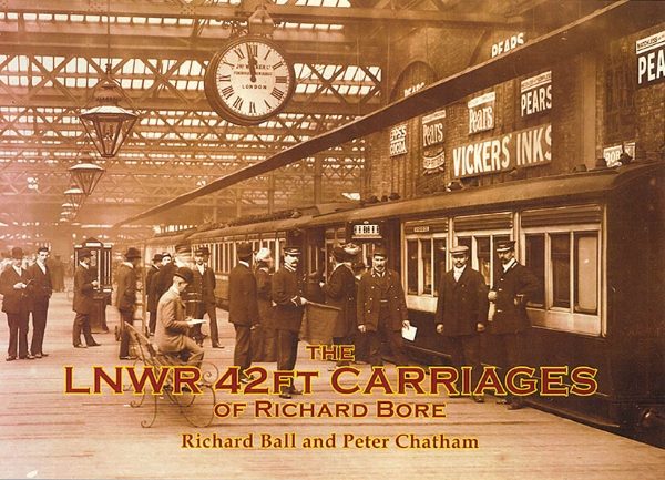 The LNWR 42ft Carriages of Richard Bore (LNWR Society)