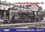 Eisenbahn Bildarchiv 41: Lokportrat Baureihe 62 (EK)