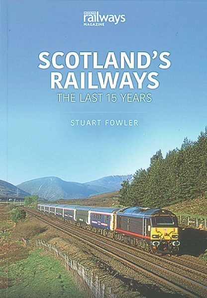 Scotland's Railways: The Last 15 Years (Key)