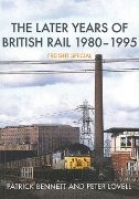 The Later Years of British Rail 1980-1995: Freight Special (Amberley)