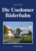 Die Usedomer Baderbahn (Verlag Kenning)