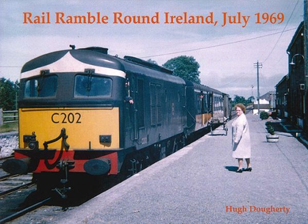 Rail Ramble Round Ireland, July 1969 (Stenlake)