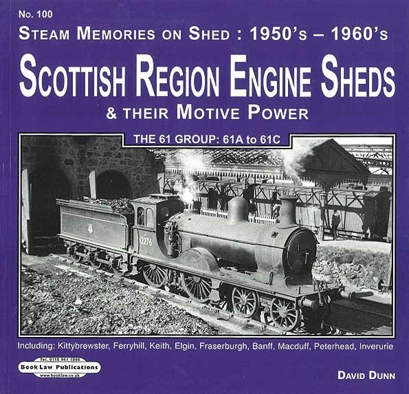 Steam Memories 100: Scottish Reg Engine Sheds and their Motive Power: 61 Group: 61A to 61C (Booklaw)