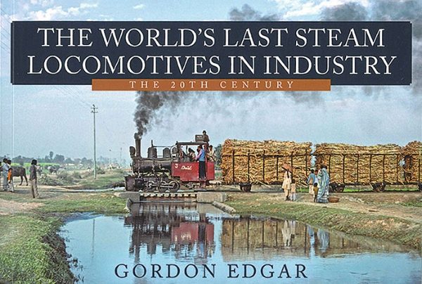 The World's Last Steam Locomotives in Industry: 20th Century