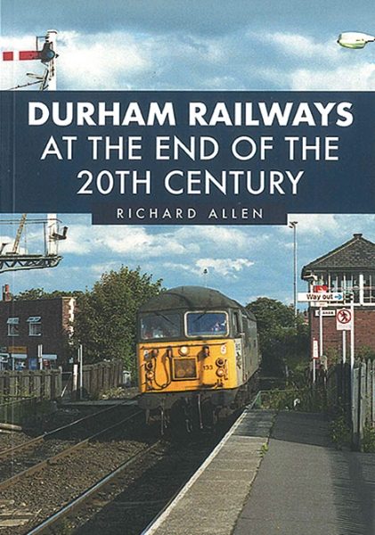 Durham Railways at the End of the 20th Century (Amberley)