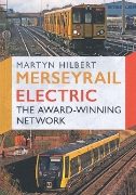 Merseyrail Electric: The Award-Winning Network (Fonthill)