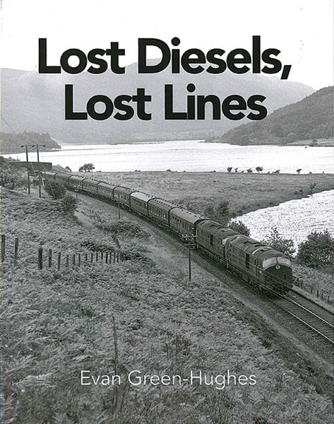 Lost Diesels, Lost Lines (Transport Treasury)