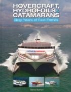 Hovercraft Hydrofoils & Catamarans: Sixty Years of Fast Ferries (Ferry Publications)
