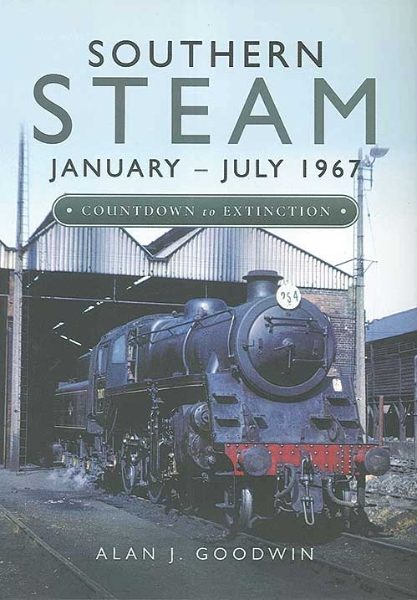 Southern Steam: January-July 1967 (Pen & Sword)