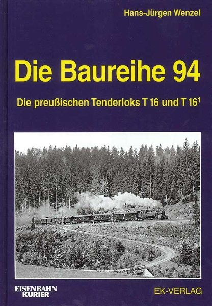 Die Baureihe 94: Prussian Tenderlok T16 & T16.1 (EK)