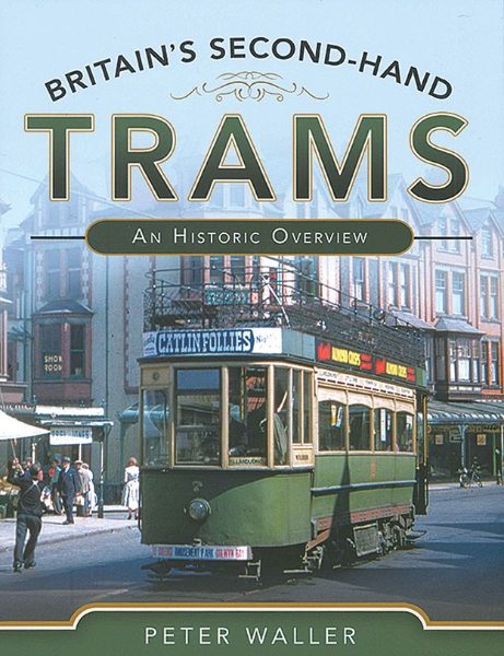 Britain's Second-Hand Trams: An Historic Overview (P&S)