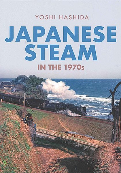 Japanese Steam in the 1970s (Amberley)