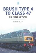 Brush Type 4 to Class 47: The First 20 Years (Key)