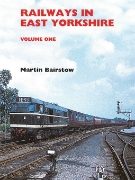 Railways of East Yorkshire Volume One (Bairstow)