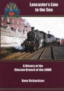 Lancaster's Line to the Sea: A History of the Glasson Branch of the LNWR (Cumbria Railways Association)