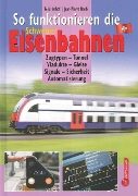 So Funtionieren die Schweizer Eisenbahnen (Edition Lan)