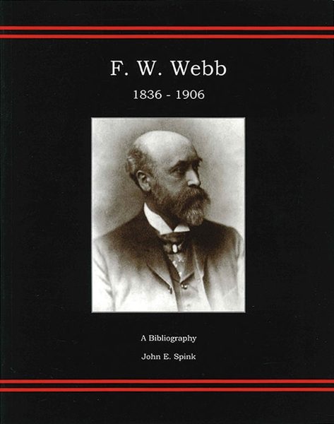 F. W. Webb: 1836-1906: A Biography (LNWR Society)