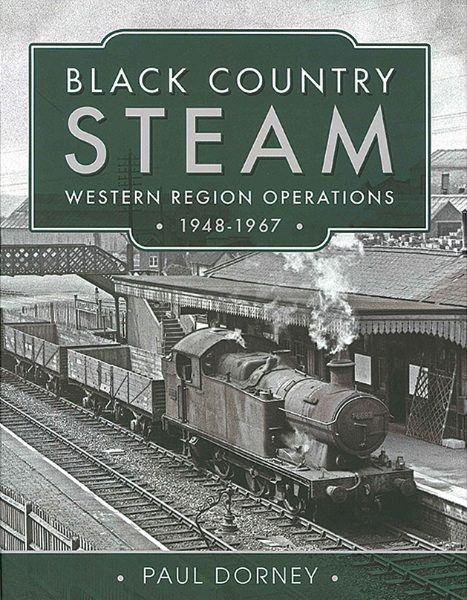 Black Country Steam: Western Region Operations 1948-67 (Pen & Sword)