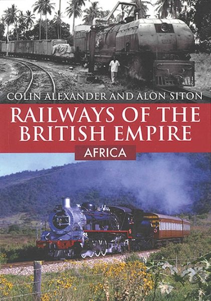 Railways of the British Empire: Africa (Amberley)