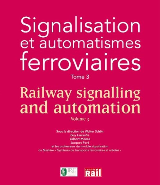 Railway Signalling and Automation Volume 3 (La Vie du Rail)