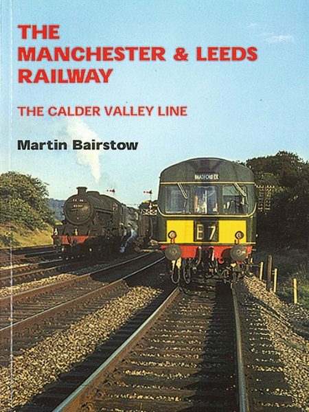 The Manchester & Leeds Railway: The Calder Valley Line
