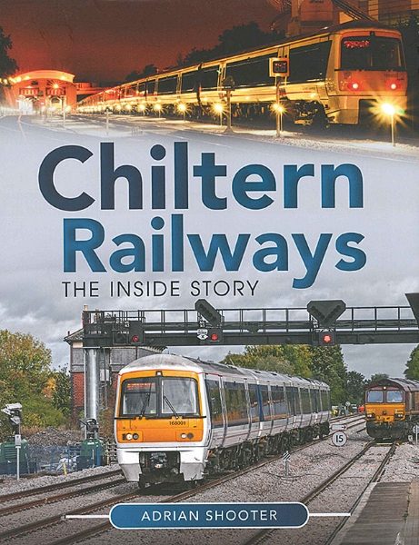 Chiltern Railways: The Inside Story (Pen & Sword)