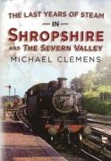Last Years of Steam Shropshire & Severn Valley (Softback) (F