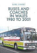Buses and Coaches in Wales 1980 to 2001 (Amberley)