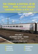 The Storage & Disposal of BR Mark 1-Mark4 Loco Hauled Coaching Stock & NPCCS  Volume 2: 6400-19560