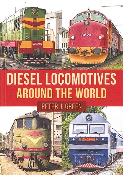 Diesel Locomotives Around the World (Amberley)