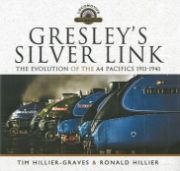 Gresley's Silver Link: The Evolution of the A4 Pacifics 1911-1941 (Pen & Sword)