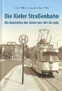 DIe Kieler Strassenbahn: Die Geschichte der Linien von 1881 (Sutton)