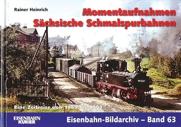 Eisenbahn Bildarchiv 63: Momentaufnahmen Sachsische Schmalspurbahnen (EK)