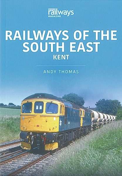 Railways of the South East: Kent (Key Publishing)
