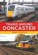 Trains Around Doncaster (Amberley)