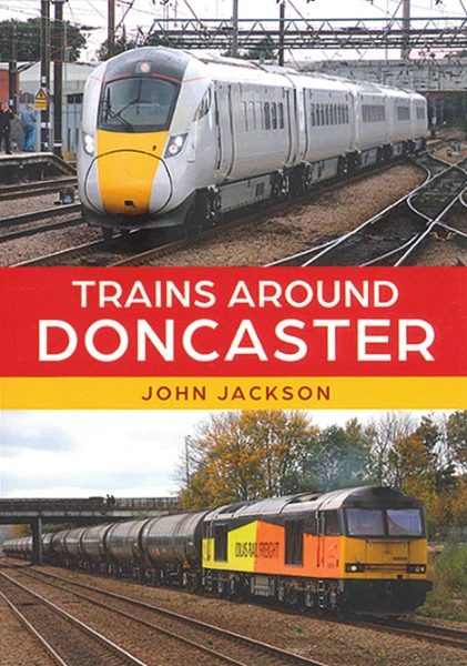 Trains Around Doncaster (Amberley)