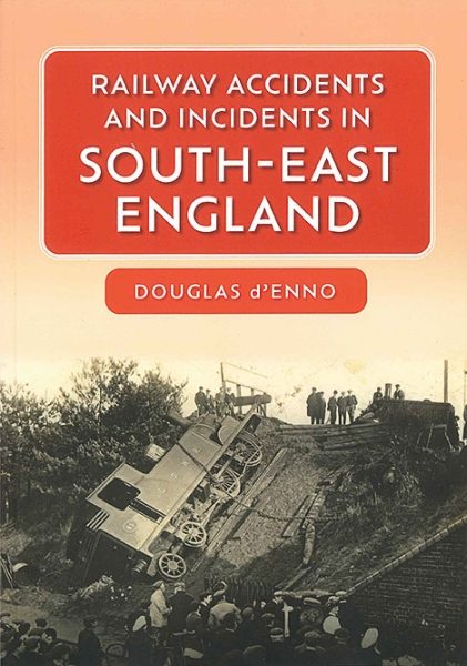 Railway Accidents and Incidents in South-East England (Amber